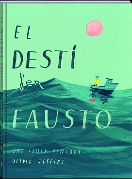 DESTÍ D'EN FAUSTO, EL | 9788417497606 | JEFFERS, OLIVER | Llibreria L'Illa - Llibreria Online de Mollet - Comprar llibres online