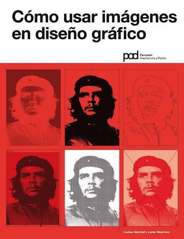 COMO USAR IMAGENES EN DISEÑO GRAFICO | 9788434236721 | MARSHALL, LINDSEY/MEACHEM, LESTER | Llibreria L'Illa - Llibreria Online de Mollet - Comprar llibres online