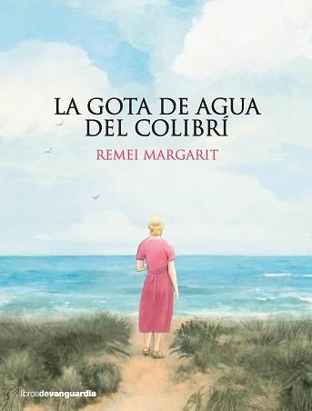 GOTA DE AGUA DEL COLIBRÍ, LA | 9788416372799 | MARGARIT I TAYÀ, REMEI | Llibreria L'Illa - Llibreria Online de Mollet - Comprar llibres online
