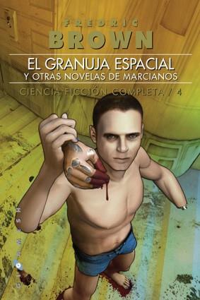 GRANUJA ESPACIAL, Y OTRAS NOVELAS DE MARCIANOS, EL | 9788496208476 | BROWN, FREDRIC | Llibreria L'Illa - Llibreria Online de Mollet - Comprar llibres online