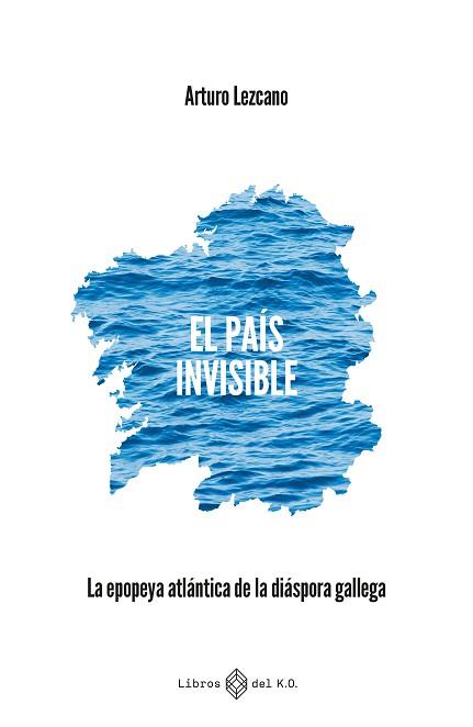 PAÍS INVISIBLE, EL | 9791387839185 | LEZCANO GONZÁLEZ, ARTURO