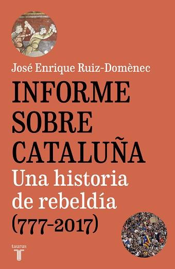 INFORME SOBRE CATALUÑA | 9788430620005 | RUIZ-DOMÈNEC, JOSÉ ENRIQUE | Llibreria L'Illa - Llibreria Online de Mollet - Comprar llibres online