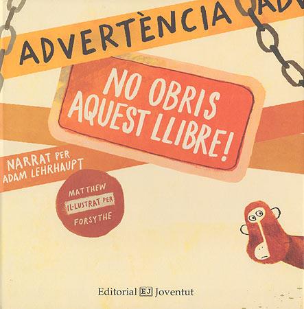 ADVERTÈNCIA: NO OBRIS AQUEST LLIBRE! | 9788426140395 | LEHRHAUPT, ADAM | Llibreria L'Illa - Llibreria Online de Mollet - Comprar llibres online
