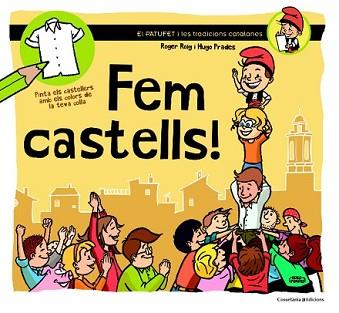 FEM CASTELLS! | 9788490342381 | PRADES, HUGO/ROIG, ROGER | Llibreria L'Illa - Llibreria Online de Mollet - Comprar llibres online