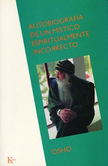 AUTOBIOGRAFIA DE UN MISTICO ESPIRITUALMENTE CORRECTO | 9788472454835 | OSHO | Llibreria L'Illa - Llibreria Online de Mollet - Comprar llibres online