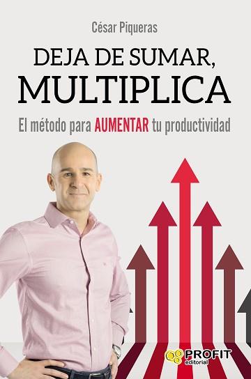 DEJA DE SUMAR MULTIPLICA | 9788416904167 | PIQUERAS GÓMEZ DE ALBACETE, CÉSAR