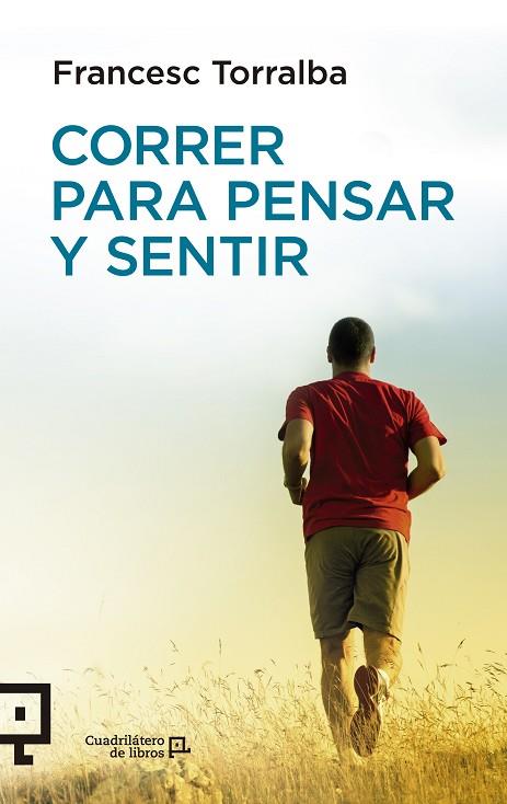 CORRER PARA PENSAR Y SENTIR | 9788416012435 | TORRALBA, FRANCESC