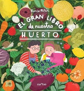 GRAN LIBRO DE NUESTRO HUERTO, EL | 9788482895826 | MILLÁN, BLANCA | Llibreria L'Illa - Llibreria Online de Mollet - Comprar llibres online