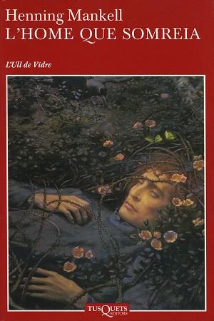 HOME QUE SOMREIA, L' | 9788483109229 | MANKELL, HENNING | Llibreria L'Illa - Llibreria Online de Mollet - Comprar llibres online