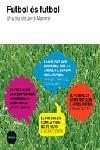 FUTBOL ES FUTBOL | 9788496499409 | MAYORAL, JORDI | Llibreria L'Illa - Llibreria Online de Mollet - Comprar llibres online