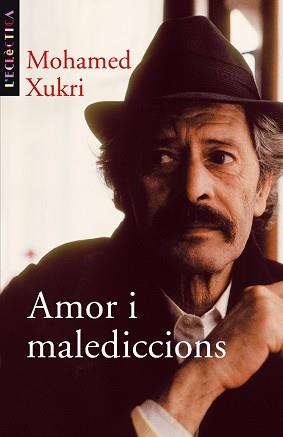 AMOR I MALEDICCIONS | 9788476606803 | XUKRI, MOHAMED | Llibreria L'Illa - Llibreria Online de Mollet - Comprar llibres online