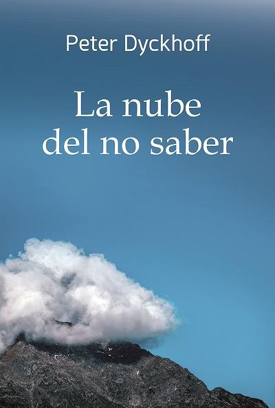 NUBE DEL NO SABER, LA | 9788427146747 | DYCKHOFF, PETER