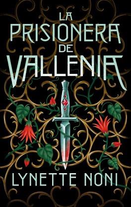 PRISIONERA DE VALLENIA, LA | 9788419252043 | NONI, LYNETTE | Llibreria L'Illa - Llibreria Online de Mollet - Comprar llibres online