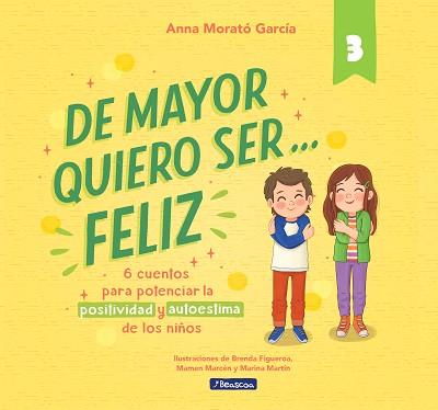 DE MAYOR QUIERO SER... FELIZ 3 | 9788448866358 | MORATÓ GARCÍA, ANNA | Llibreria L'Illa - Llibreria Online de Mollet - Comprar llibres online