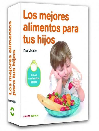 MEJORES ALIMENTOS PARA TUS HIJOS, LOS | 9788448068813 | VIDALES | Llibreria L'Illa - Llibreria Online de Mollet - Comprar llibres online