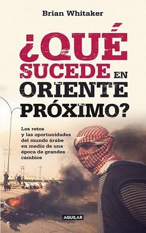 QUÉ SUCEDE EN ORIENTE MEDIO? | 9788403011410 | WHITAKER, BRIAN
