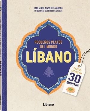LIBANO PEQUEÑOS PLATOS DEL MUNDO | 9789463598361 | MAGNIER-MORENO, MARIANNE | Llibreria L'Illa - Llibreria Online de Mollet - Comprar llibres online