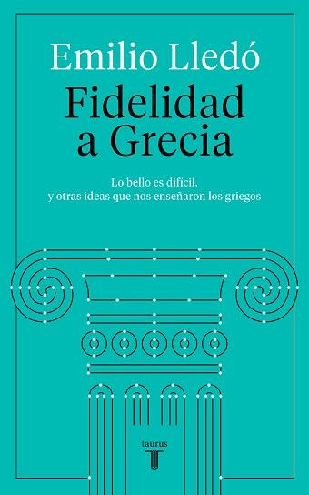FIDELIDAD A GRECIA | 9788430623532 | LLEDÓ, EMILIO | Llibreria L'Illa - Llibreria Online de Mollet - Comprar llibres online