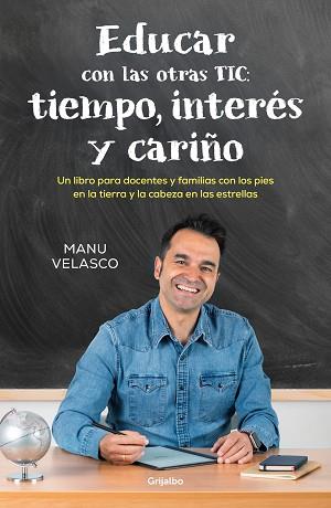 EDUCAR CON LAS OTRAS TIC TIEMPO INTERÉS Y CARIÑO | 9788425367571 | VELASCO, MANU