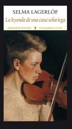 LEYENDA DE UNA CASA SOLARIEGA, LA | 9788493983086 | LAGERLÖRF, SELMA LAGERLÖRF
