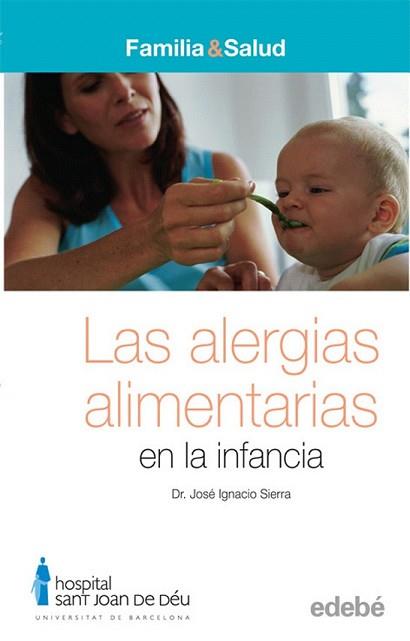 ALERGIAS ALIMENTARIAS EN LA INFANCIA, LAS | 9788423683062 | SIERRA, JOSE IGNACIO