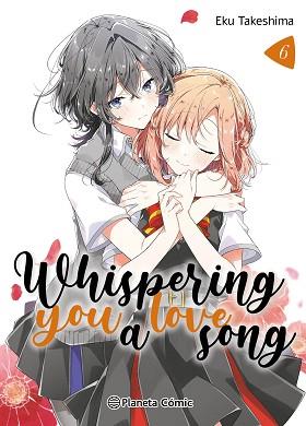 WHISPERING YOU A LOVE SONG Nº 06 | 9788411617314 | TAKESHIMA, EKU | Llibreria L'Illa - Llibreria Online de Mollet - Comprar llibres online
