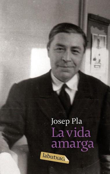 VIDA AMARGA, LA | 9788496863842 | PLA, JOSEP | Llibreria L'Illa - Llibreria Online de Mollet - Comprar llibres online