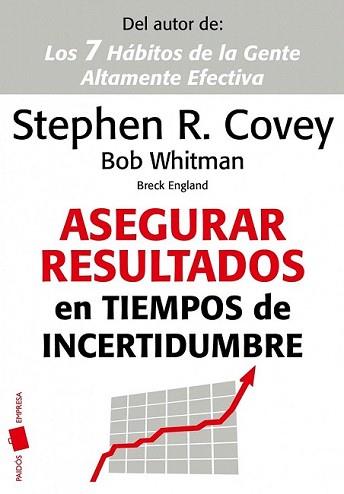 ASEGURAR RESULTADOS EN TIEMPOS DE INCERTIDUMBRE | 9788449325854 | COVEY, STEPHEN R./ WHITMAN, BOB | Llibreria L'Illa - Llibreria Online de Mollet - Comprar llibres online