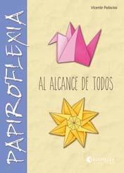 PAPIROFLEXIA AL ALCANCE DE TODOS | 9788484128489 | PALACIOS GARRIDO, VICENTE | Llibreria L'Illa - Llibreria Online de Mollet - Comprar llibres online