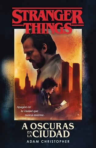 STRANGER THINGS: A OSCURAS EN LA CIUDAD | 9788401022982 | CHRISTOPHER, ADAM | Llibreria L'Illa - Llibreria Online de Mollet - Comprar llibres online