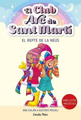 CLUB ARC DE SANT MARTÍ 4. EL REPTE DE LA NEUS | 9788413896441 | GALÁN, ANA | Llibreria L'Illa - Llibreria Online de Mollet - Comprar llibres online