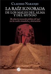 RAIZ IGNORADA DE LOS MALES DEL ALMA Y DEL MUNDO,LA | 9788416145492 | NARANJO, CLAUDIO