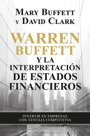 WARREN BUFFETT Y LA INTERPRETACIÓN DE ESTADOS FINANCIEROS | 9788498755077 | BUFFETT, MARY/CLARK, DAVID | Llibreria L'Illa - Llibreria Online de Mollet - Comprar llibres online