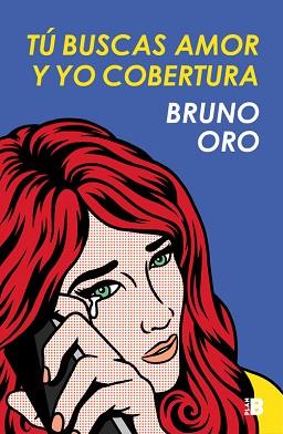 TÚ BUSCAS AMOR Y YO COBERTURA | 9788417001476 | ORO, BRUNO | Llibreria L'Illa - Llibreria Online de Mollet - Comprar llibres online