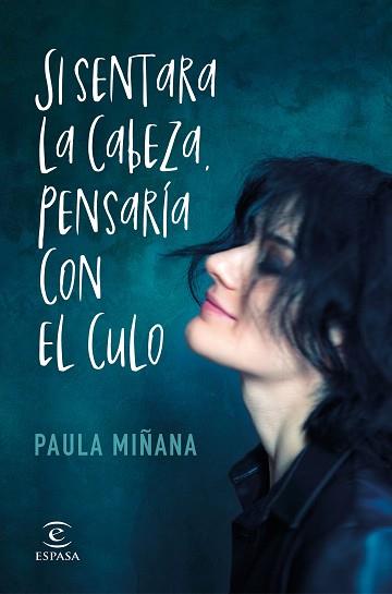 SI SENTARA LA CABEZA PENSARÍA CON EL CULO | 9788467057744 | MIÑANA, PAULA