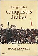 GRANDES CONQUISTAS ARABES, LAS | 9788484329312 | KENNEDY, HUGH | Llibreria L'Illa - Llibreria Online de Mollet - Comprar llibres online