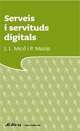 SERVEIS I SERVITUDS DIGITALS | 9788497662666 | MICO, J.L. / MASIP, P. | Llibreria L'Illa - Llibreria Online de Mollet - Comprar llibres online
