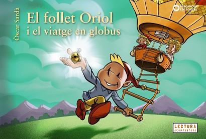 FOLLET ORIOL I EL VIATGE EN GLOBUS, EL | 9788448958060 | SARDÀ, ÒSCAR | Llibreria L'Illa - Llibreria Online de Mollet - Comprar llibres online