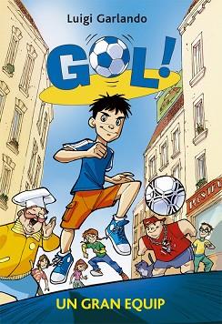 GOL 1. UN GRAN EQUIP | 9788424669959 | GARLANDO, LUIGI | Llibreria L'Illa - Llibreria Online de Mollet - Comprar llibres online