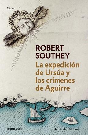 EXPEDICIÓN DE URSÚA Y LOS CRÍMENES DE AGUIRRE, LA | 9788490320600 | SOUTHEY, ROBERT