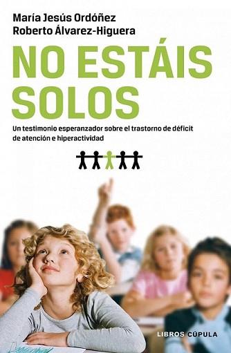 NO ESTÁIS SOLOS | 9788448068592 | ORDÓÑEZ BAYÓN, MARÍA JESÚS | Llibreria L'Illa - Llibreria Online de Mollet - Comprar llibres online