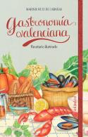 GASTRONOMÍA VALENCIANA | 9788419483669 | RUIZ DE CABAÑAS, MARINIE | Llibreria L'Illa - Llibreria Online de Mollet - Comprar llibres online