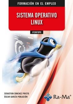 IFCD070PO SISTEMA OPERATIVO LINUX | 9788419857101 | SANCHEZ PRIETO, SEBASTIÁN | Llibreria L'Illa - Llibreria Online de Mollet - Comprar llibres online