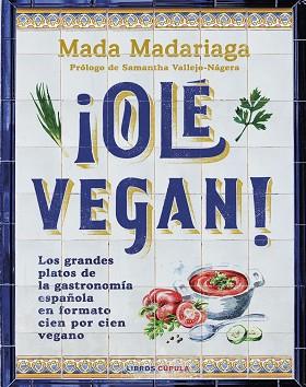 OLÉ VEGAN! | 9788448041311 | MADARIAGA, MADA | Llibreria L'Illa - Llibreria Online de Mollet - Comprar llibres online