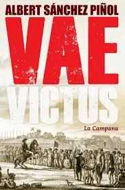 VAE VICTUS | 9788416457083 | SÁNCHEZ PIÑOL, ALBERT | Llibreria L'Illa - Llibreria Online de Mollet - Comprar llibres online