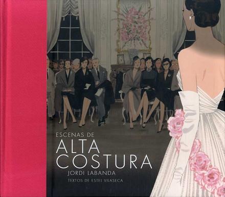 ESCENAS DE ALTA COSTURA | 9788493771348 | LABANDA, JORDI | Llibreria L'Illa - Llibreria Online de Mollet - Comprar llibres online