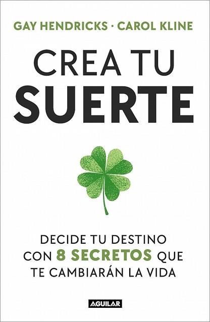 CREA TU SUERTE | 9788403525498 | HENDRICKS, GAY/KLINE, CAROL