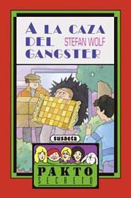 A LA CAZA DEL GANSTER.(PAKTO SECRETO).(REF.051-01) | 9788430570430 | WOLF,STEFAN | Llibreria L'Illa - Llibreria Online de Mollet - Comprar llibres online
