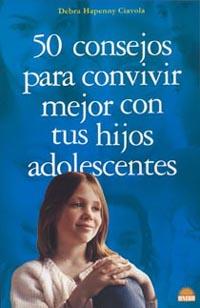 50 CONSEJOS PARA CONVIVIR MEJOR CON TUS HIJOS ADOLESCENTES | 9788497541572 | HAPENNY CIAVOLA, DEBRA | Llibreria L'Illa - Llibreria Online de Mollet - Comprar llibres online