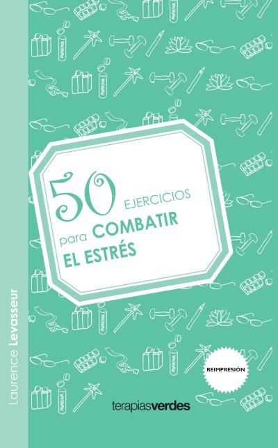50.COMBATIR EL ESTRES | 9788492716647 | LEVASSEUR, LAURENCE